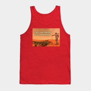 Start your morning with terrafroming Tank Top